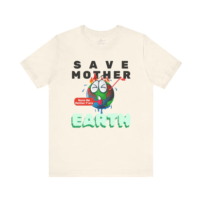 Save Mother Earth T-Shirt | Designed by Wear Your Cause