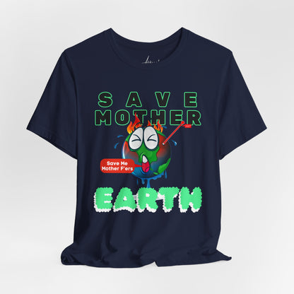 Save Mother Earth T-Shirt | Designed by Wear Your Cause