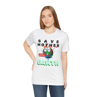 Save Mother Earth T-Shirt | Designed by Wear Your Cause