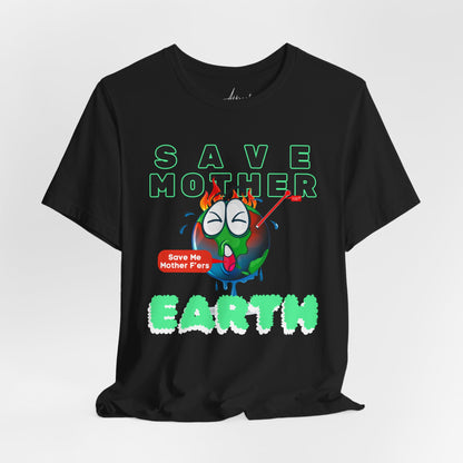 Save Mother Earth T-Shirt | Designed by Wear Your Cause