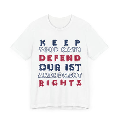 T-Shirt - Keep Your Oath, Defend Our 1st Amendment Rights / Not A Foreign State