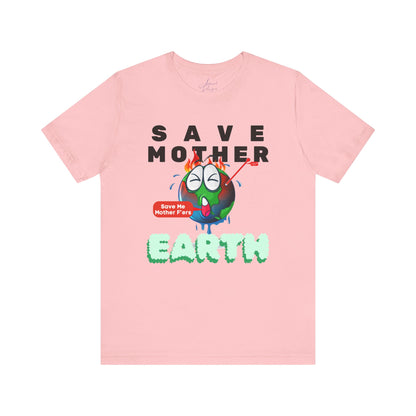 Save Mother Earth T-Shirt | Designed by Wear Your Cause