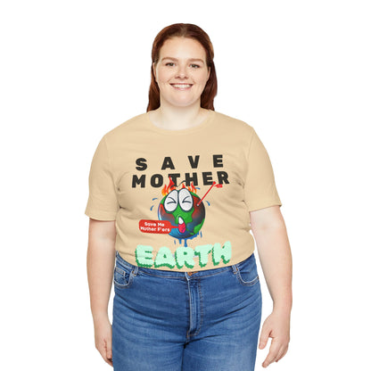 Save Mother Earth T-Shirt | Designed by Wear Your Cause