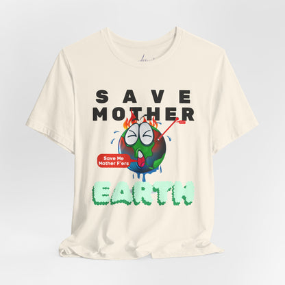 Save Mother Earth T-Shirt | Designed by Wear Your Cause