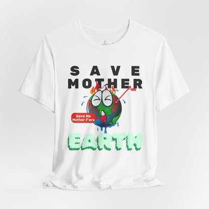 Save Mother Earth T-Shirt | Designed by Wear Your Cause