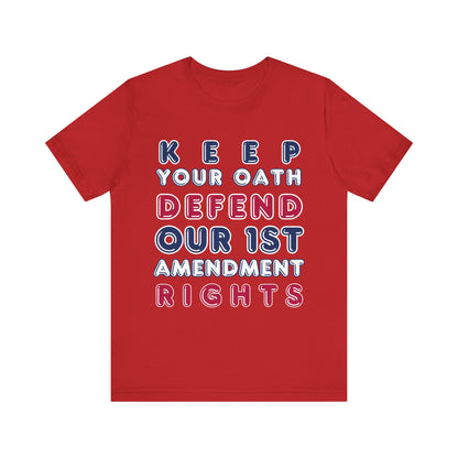 T-Shirt - Keep Your Oath, Defend Our 1st Amendment Rights / Not A Foreign State