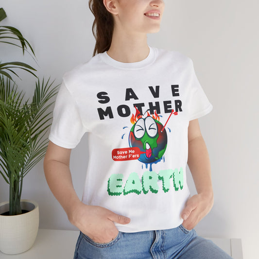 Save Mother Earth T-Shirt | Designed by Wear Your Cause