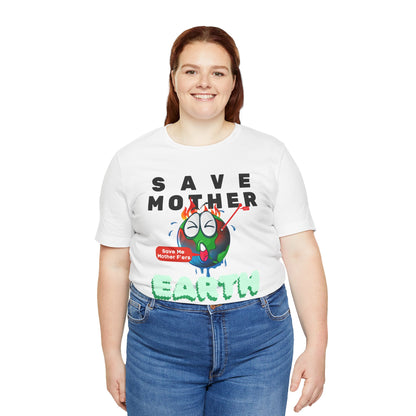 Save Mother Earth T-Shirt | Designed by Wear Your Cause