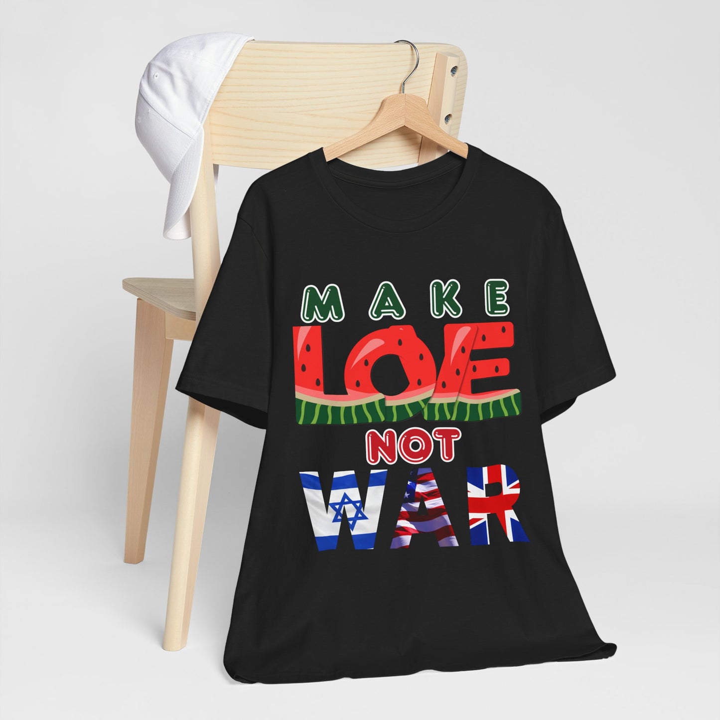 T-Shirt - Make LOVE 🍉 🇵🇸Not WAR 🇺🇸. 🇬🇧. 🇮🇱.