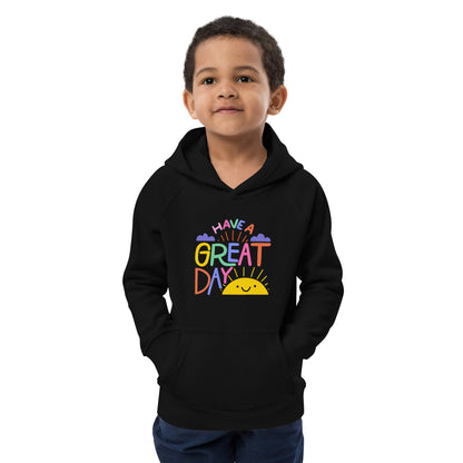 Have a Great Day Kids Eco Hoodie - Spreading Positivity
