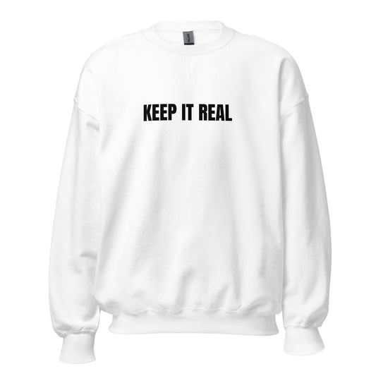 Keep It Real Minimal Unisex Sweatshirt - Authentic Style and Comfort