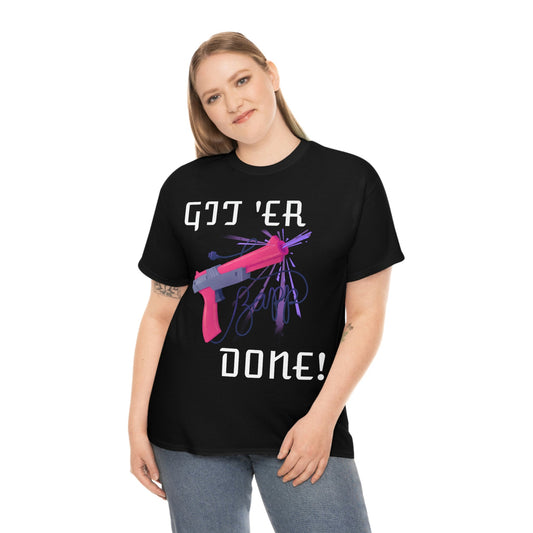 Git 'er Done Classic Gamer T-shirt